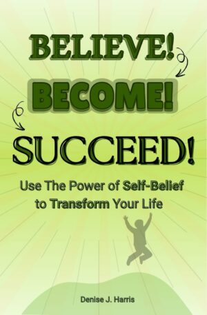 Believe! Become! Succeed!