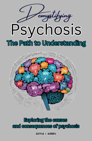 Demystifying Psychosis: The Path To Understanding
