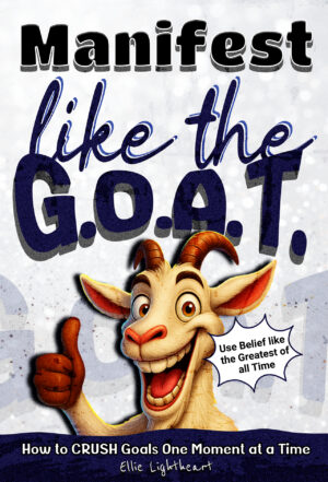Manifest Like The G.O.A.T.