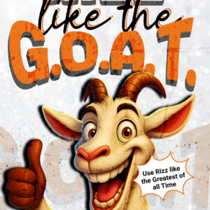 Rizz Like the G.O.A.T.