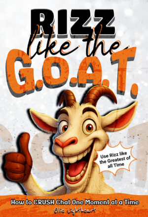 Rizz Like the G.O.A.T.
