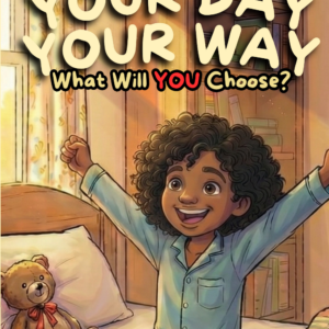 Your Day, Your Way! What Will You Choose?